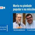 Editora Edições CNBB promove live sobre “Maria na Piedade Popular e na Missão”
