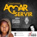 Pastoral da Aids dá inicio a Campanha “Amar e Servir” com Missa em honra a Santa Dulce dos Pobres – Padroeira da Pastoral, nesta sexta-feira(13)