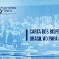 Bispos do Brasil, reunidos na 59ª AG CNBB, enviam carta ao Papa Francisco