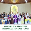 Assembleia Regional Eletiva e de Formação da Pastoral Juvenil 2023