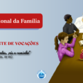 Pastoral Familiar disponibiliza material gráfico para a Semana Nacional da Família 2023