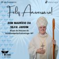 09 DE JANEIRO: ANIVERSÁRIO DE DOM MAURÍCIO DA SILVA JARDIM – BISPO DA DIOCESE DE RONDONÓPOLIS/GUIRATINGA – MT